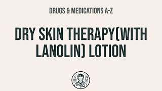 How to use Dry Skin TherapyWith Lanolin Lotion  Explain UsesSide EffectsInteractions [upl. by Roanne]