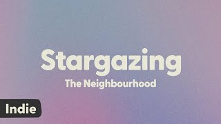 The Neighbourhood  Stargazing lyrics [upl. by Rusel]