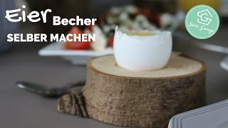 Eierbecher aus Holz selber machen  Upcycling  DIY  selber bauen  Anleitung  How to [upl. by Lucienne]