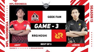 Game  3 GEEK FAM vs RRQ HOSHI  MPL ID S13 [upl. by Bourque]