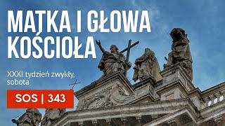 SOS 343 Matka i Głowa Kościoła [upl. by Ojytteb]