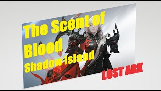 The Scent of Blood Lost Ark  Shadow Island [upl. by Constantin241]