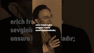 erich fromm’a göre sevginin dört temel unsuru bulunmaktadır erichfromm felsefe shortvideo keşfet [upl. by Aivan]