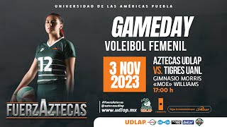 CONADEIP Voleibol femenil  Aztecas UDLAP vs Tigres UANL  TvUDLAP [upl. by Tewell236]