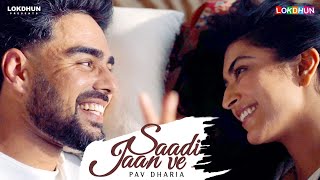 Pav Dharia  Saadi Jaan Ve Official VIDEO   Latest Punjabi Songs 2024 [upl. by Haropizt749]