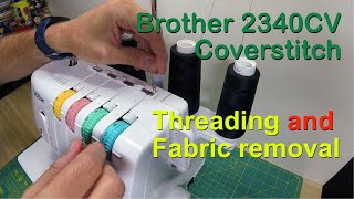 Brother Coverstitch 2340CV Threading and Safely Removing Fabric [upl. by Ethelin]