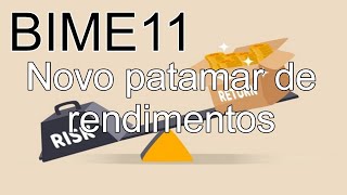 BIME11 Nova estratégia do fundo vem surtindo efeito e rendimentos aumentam [upl. by Elleirua]