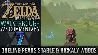 ◀ Dueling Peaks Stable amp Hickaly Woods ▶ Legend of Zelda Breath of the Wild Walkthrough 07 [upl. by Nosittam486]