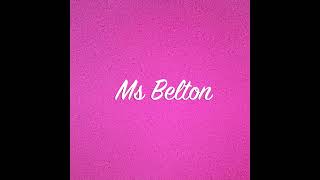 Ms Belton [upl. by Oralla]