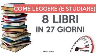 COME STUDIARE BENE E VELOCEMENTE 8 LIBRI IN 27 GIORNI [upl. by Aihseit31]