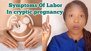 What Are The Symptoms Of Labor In Cryptic Pregnancy How do you know the baby is coming [upl. by Qidas]