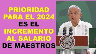 PRIORIDAD para el 2024 AUMENTO al salario de MAESTROS [upl. by Jethro946]