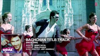 Bachchan Title Track Full Song  Audio  Benny Dayal  Jeet Aindrita Ray Payal Sarkar [upl. by Bunting]