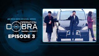 Operation Cobra  Episode 3  Gautam Gulati Nyra Banerjee Hiten Patel  Spy Thriller [upl. by Eiznil]