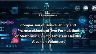 Comparison of Bioavailability and Pharmacokinetic of Two Formulations of Metformin 850 mg Tablets [upl. by Falcone]