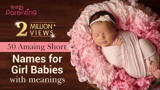 50 Short and Cute Baby Girl Names With Meanings  Short Girl Names  Cute Baby Girl Names [upl. by Lucais]