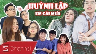 Schannel REACTION  HUỲNH LẬP  EM GÁI MƯA PARODY Phiên bản bá đạo nhất [upl. by Jaella]