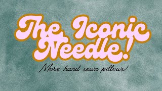 More Hand Sewn pillows  The Iconic Needle [upl. by Isayg]