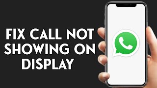 How To Fix Whatsapp Call Not Showing On Display [upl. by Ranice157]