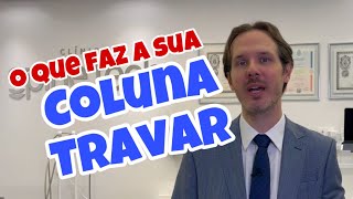 TRAVOU A COLUNA Entenda o que faz sua coluna travar e como evitar que isso aconteça em 2024 [upl. by Stokes]