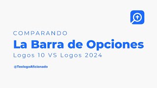 Barra de Opciones Logos 10 VS Logos 2024 [upl. by Ikkin831]