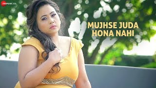 Mujhse Juda Hona Nahi  Official Music Video  Manndakini Bora [upl. by Yerd]