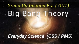 Lec 3 Big Bang Theory  GUT Era Grand Unification Theory Astronomy Cosmology CSS PMS [upl. by Pete]