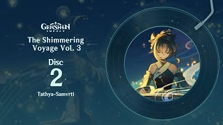 The Shimmering Voyage Vol 3  Disc 2 TathyaSamvrti｜Genshin Impact [upl. by Sirac]