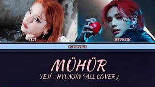 YEJİ  HYUNJİN  MÜHÜR  ALL COVER  ORJ İREM DERİCİ  MUSTAFA CECELİ [upl. by Lightman27]