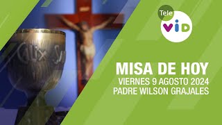 Misa de hoy ⛪ Viernes 9 Agosto de 2024 Padre Wilson Grajales TeleVID MisaDeHoy Misa [upl. by Sahc]