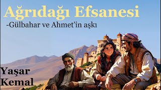 Ağrıdağı Efsanesi Gülbahar ve Ahmetin Aşkı [upl. by Ely558]