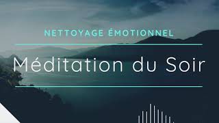 Méditation du soir  Nettoyage émotionnel  Méditation guidée pour le sommeil [upl. by Ardien322]