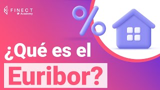 ¿Qué es el EURIBOR y cómo funciona Explicación sencilla 🏡 Finect Academy [upl. by Anam564]