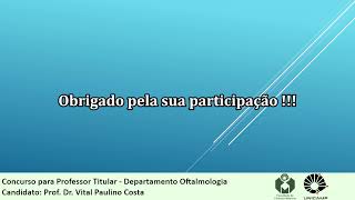 Concurso para Prof Titular  FCMUNICAMP  Candidato Prof Dr Vital Paulino Costa [upl. by Norraj]