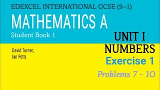 UNIT I NUMBERS EXERCISE 1 PROBLEM 710 EDEXCEL INTERNATIONAL GCSE9 –1MATHEMATICS A Student Book 1 [upl. by Schnabel]