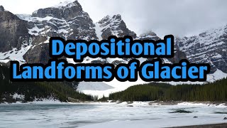 Depositional Landforms of Glacier [upl. by Haleemak]