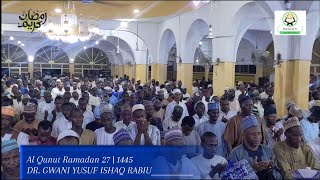 Al Qunut Day 27  Ramadan 1445 Dr Gwani Yusuf Ishaq Rabiu Masjid Sheakh Muhammad Rabiu GDutse [upl. by Ainslee]