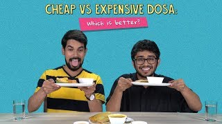 Cheap Vs Expensive Dosa Which Is Better  Ft Akshay amp Satyam  Ok Tested [upl. by Ilegna]