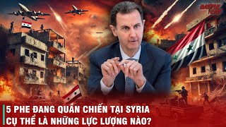 ĐIỂM MẶT NHỮNG LỰC LƯỢNG ĐANG THAM CHIẾN TẠI SYRIA  CUỘC NỘI CHIẾN PHỨC TẠP NHẤT TRUNG ĐÔNG [upl. by Shayne625]