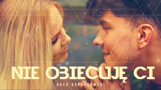 Arek Kopaczewski – Nie obiecuję Ci Official Video [upl. by Akcimehs507]