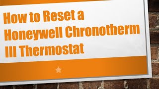 How to Reset a Honeywell Chronotherm III Thermostat [upl. by Ihana]