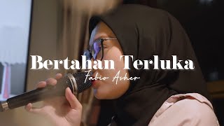 Bertahan Terluka  Fabio Asher Cover by Indah Anastasya [upl. by Alol]