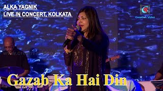 Gazab Ka Hai Din  Alka Yagnik  Live In Concert  Kolkata [upl. by Dusty]