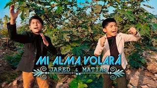 Jared y Matías  Mi alma volará Video Oficial [upl. by Isyad]