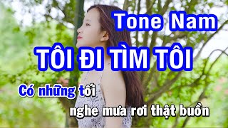 Karaoke Tôi Đi Tìm Tôi  Tone Nam [upl. by Bigler853]