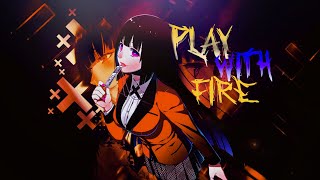 Kakegurui「AMV」Play With Fire [upl. by Ardnuaet]