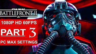 STAR WARS BATTLEFRONT 2 Gameplay Walkthrough Part 3 Campaign 1080p HD 60FPS PC  No Commentary [upl. by Siseneg462]