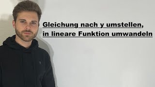 Gleichung nach y auflösen in lineare Funktion umwandeln  Verständlich erklärt [upl. by Nagaem795]