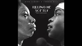 Nina Simone amp Lauryn Hill  Killing Me Softly Prod Amerigo Gazaway [upl. by Denna]