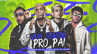 VEM SENTAR PRO PAI  CJNOBEAT MC GW MC JACARÉ E DJ BIEL BEATS VIRAL TIK TOK [upl. by Rhianna]